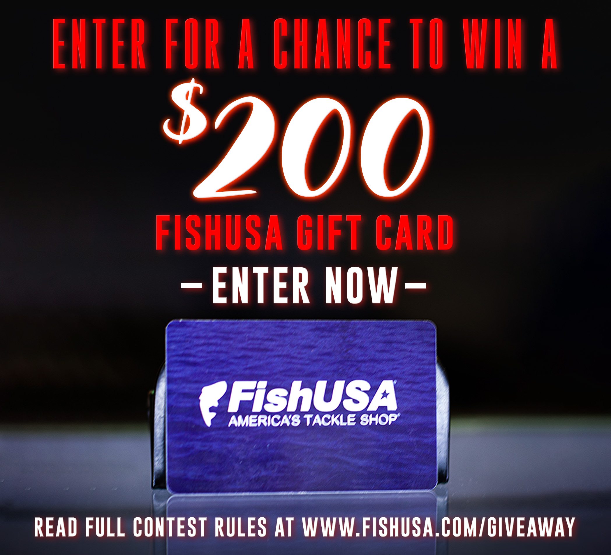 Enter for a chanve to win a $200 FishUSA Gift Card -Enter Now- Read full contest rules at www.fishusa.com/giveaway