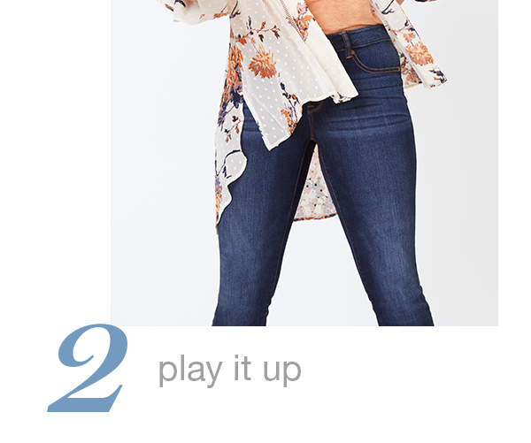 2. Play it up.