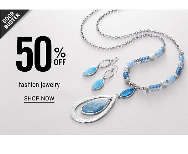 Doorbuster - 50% off fashion jewelry. Shop Now.