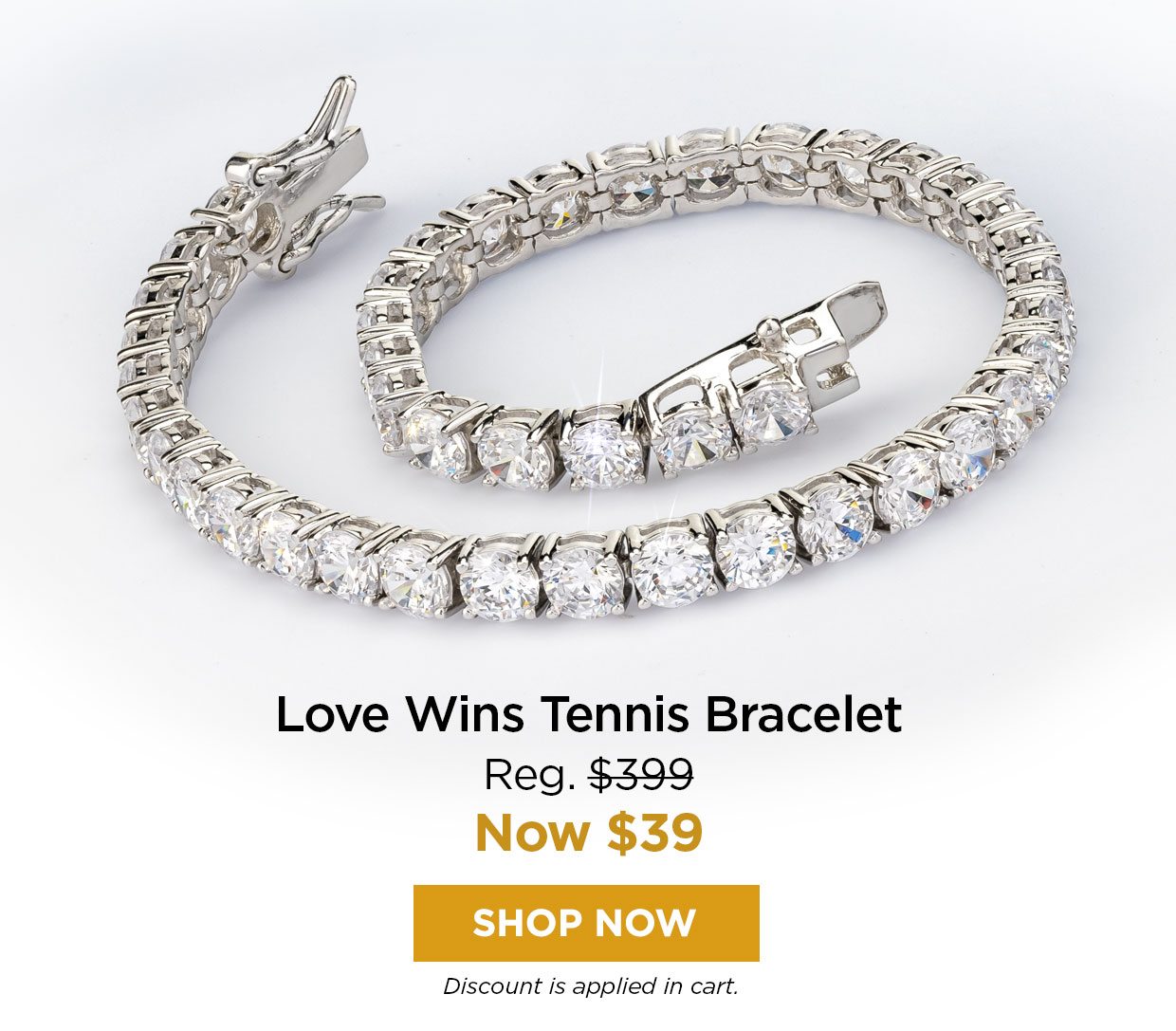 Love Wins Tennis Bracelet Reg. $399, Now $39. Shop Now button. Discount applied in cart. 