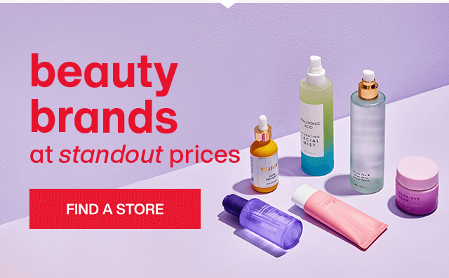 beauty brands at standout prices. Find a store.