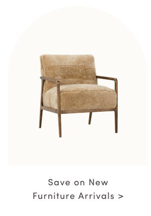 Save on New Furniture Arrivals.