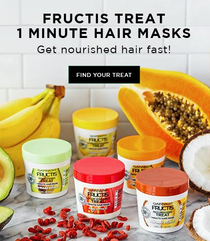 FRUCTIS TREAT 1 MINUTE HAIR MASKS - Get nourished hair fast! - FIND YOUR TREAT