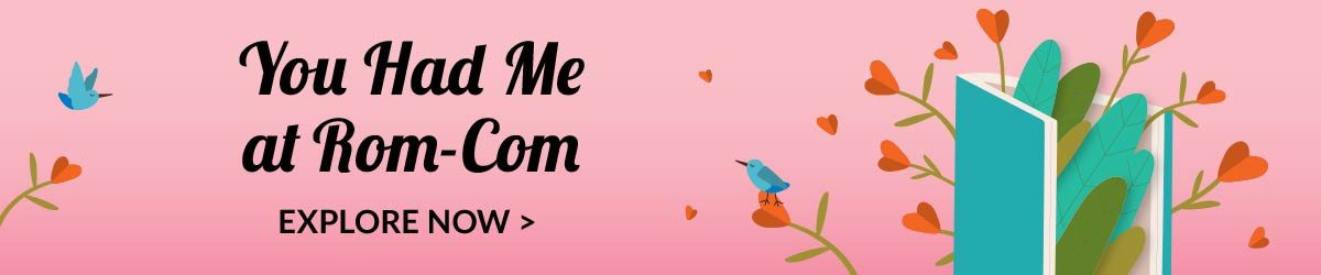 You Had Me at Rom-com | EXPLORE NOW