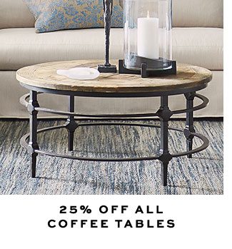 25% OFF ALL COFFEE TABLES