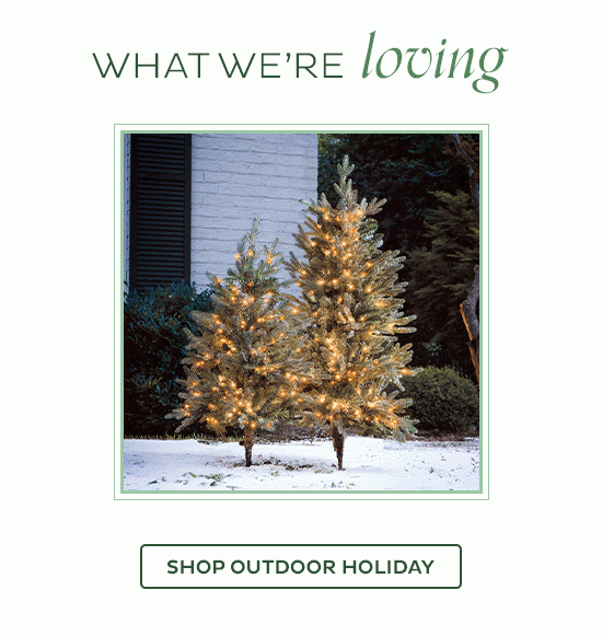 What we’re loving - Shop Outdoor Holiday