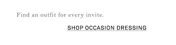 Shop occasion outfits.