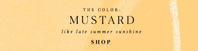 the color mustard like late summer sunshine. shop.