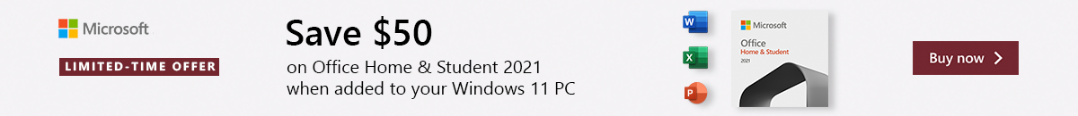 Microsoft, Limited-Time Offer | Save $50, on Office Home & Student 2021 when added to your Windows 11 PC
