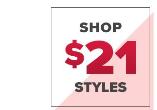 Shop $21 Styles