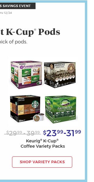 Manufacturer's savings event Valid thru 12/24. 20% off select k-cup(R) Pods Take $23.99-31.99 Keuring(R) k-cup(R) coffee variety packs. Shop variety packs