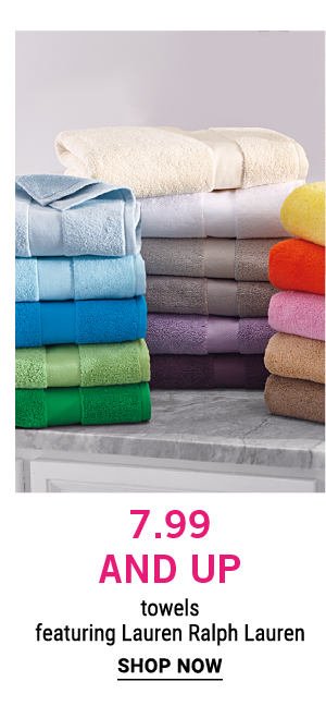 7.99 and up towels featuring Lauren Ralph Lauren. Shop now.