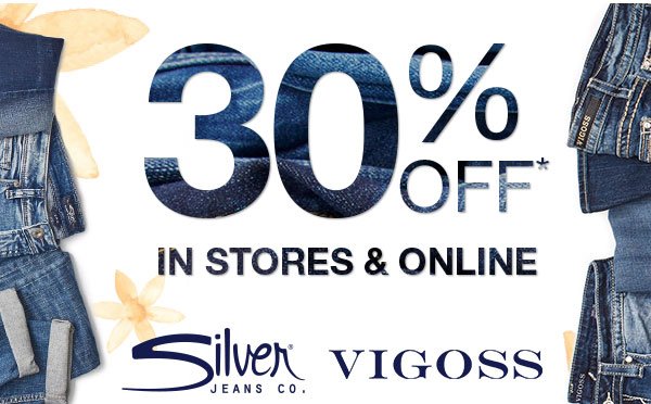 In store & online 30% off silver Jeans Co. and Vigoss Jeans