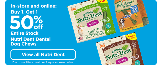 In-store and online: Buy 1, get 1 50% off select Nutri Dent dental dog chews. View all Nutri Dent >
