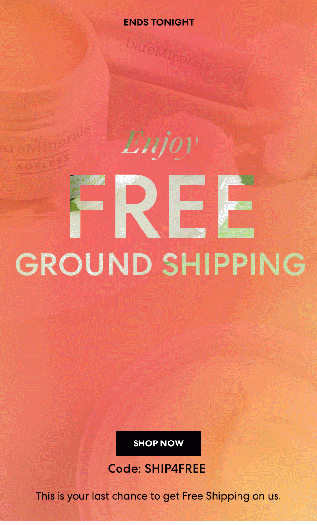 Ends Tonight - Enjoy Free Ground Shipping - Shop Now - Code: SHIP4FREE - This is your last chance to get Free Shipping on us.