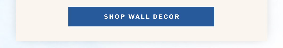 SHOP WALL DECOR | SHOP NOW