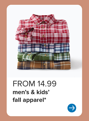 From 14.99 men's and kids' fall apparel.