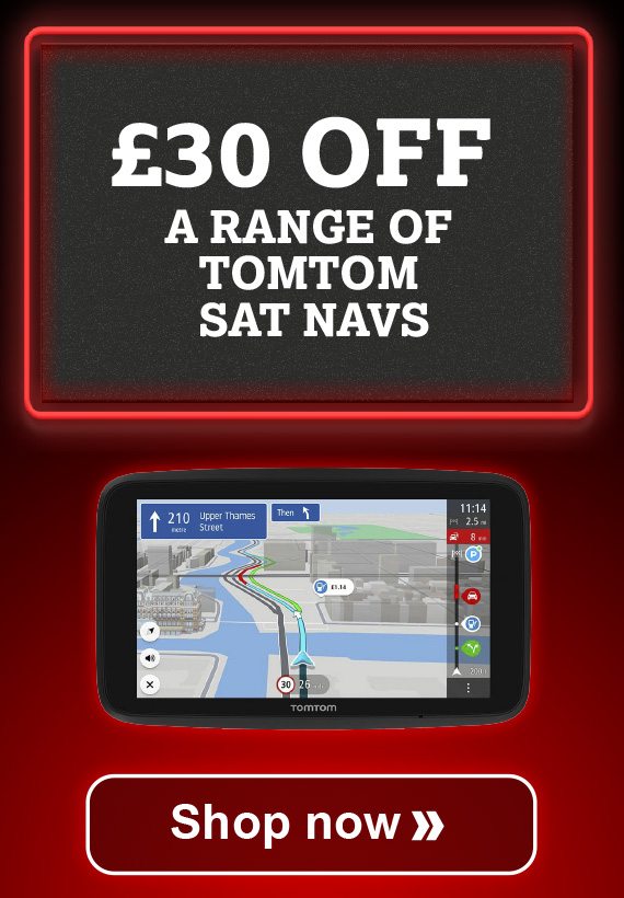 £30 OFF A RANGE OF TOMTOM SAT NAVS