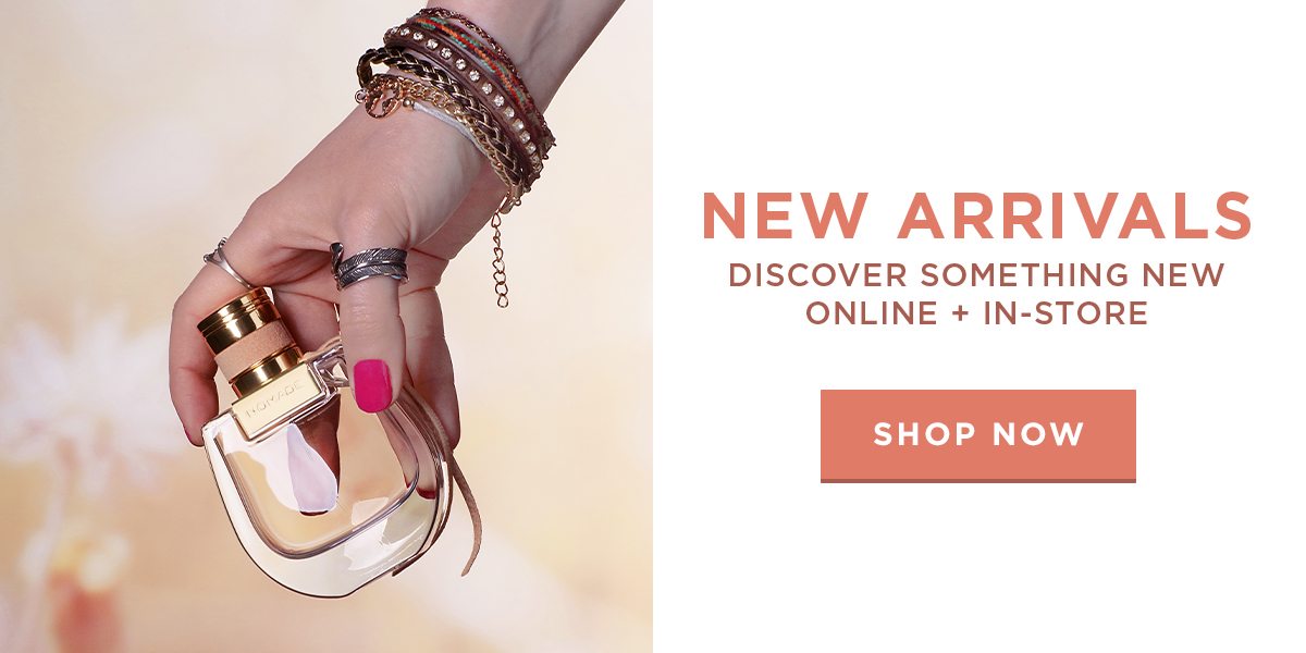 With New Arrivals Discover Something New Online & In-Store - Shop Now!