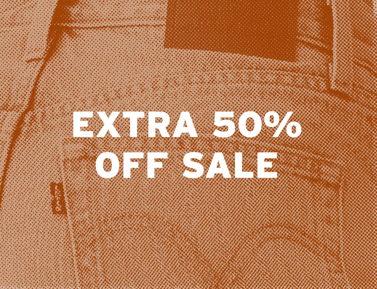 EXTRA 50% OFF SALE