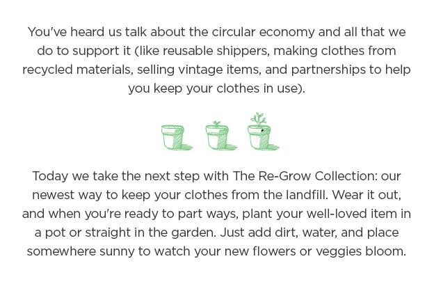 Wear it out, and when you're ready to part ways, plant your well-loved item in a pot or straight in the garden. Just add dirt, water, and place somewhere sunny to watch your new flowers or veggies bloom.