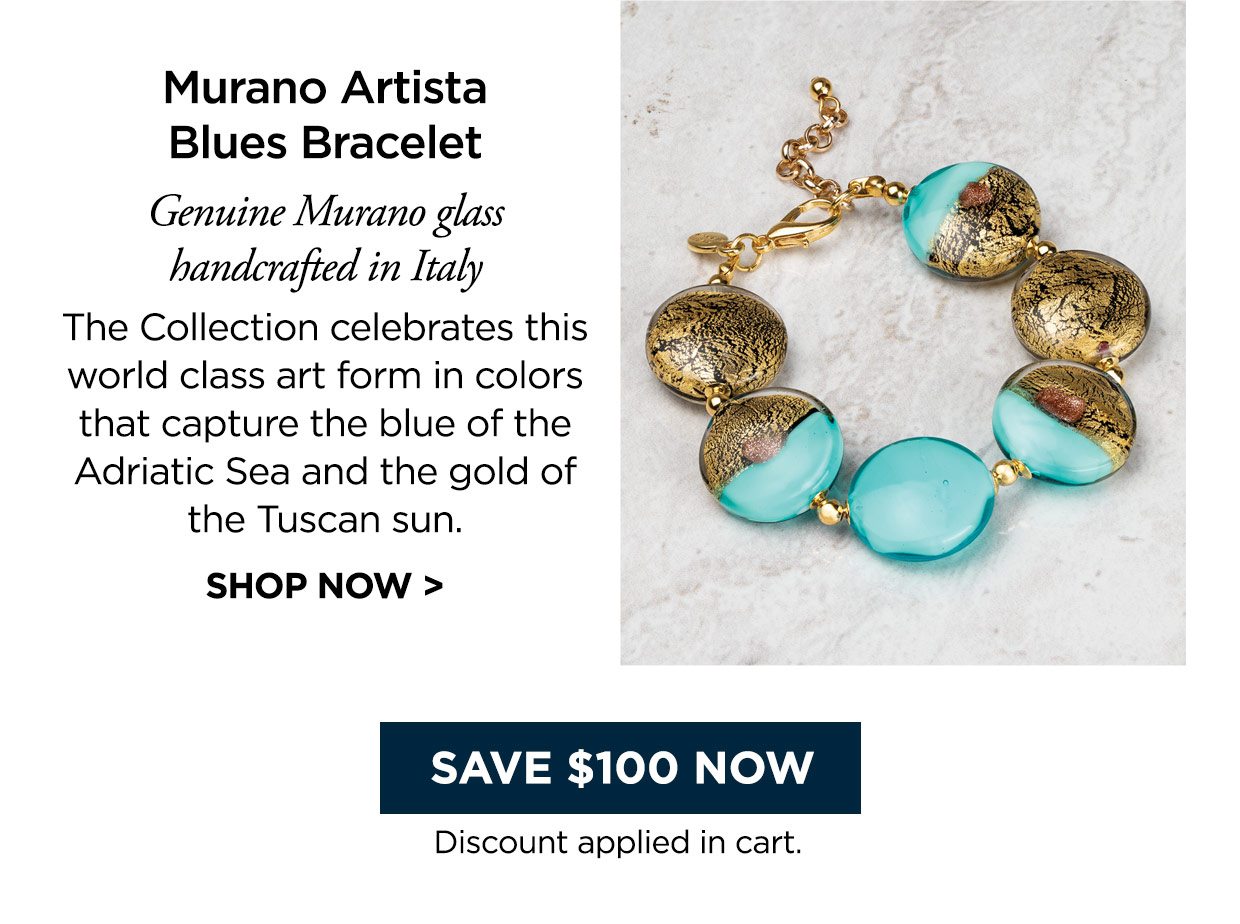 Murano Artista Blues Bracelet. Genuine Murano glass handcrafted in Italy. The Collection celebrates this world class art form in colors that capture the blue of the Adriatic Sea and the gold of the Tuscan sun. SHOP NOW > Save $100 Now. Discount applied in cart.