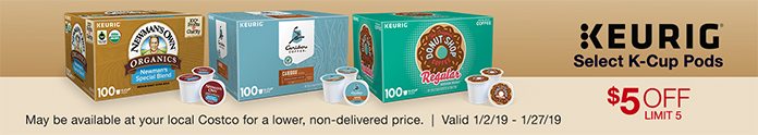 Select Keurig K-Cup Pods. $5 OFF. Valid 1/2/19 - 1/27/19.