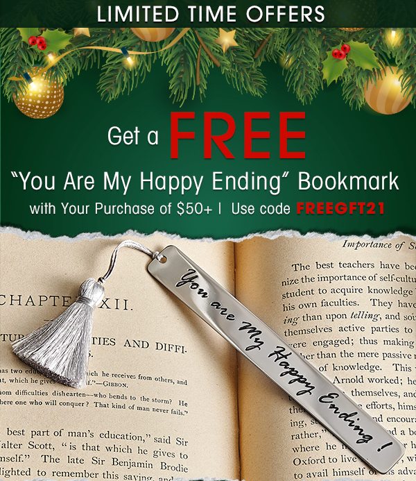 Limited Time Offers! --- Get A Free 'You Are My Happy Ending' Bookmark With Your Purchase Of $50+ with code FREEGFT21