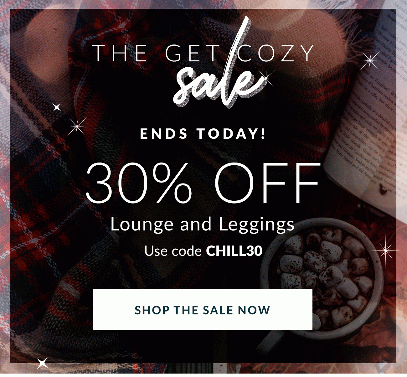 The Get Cozy Sale - Ends Today!