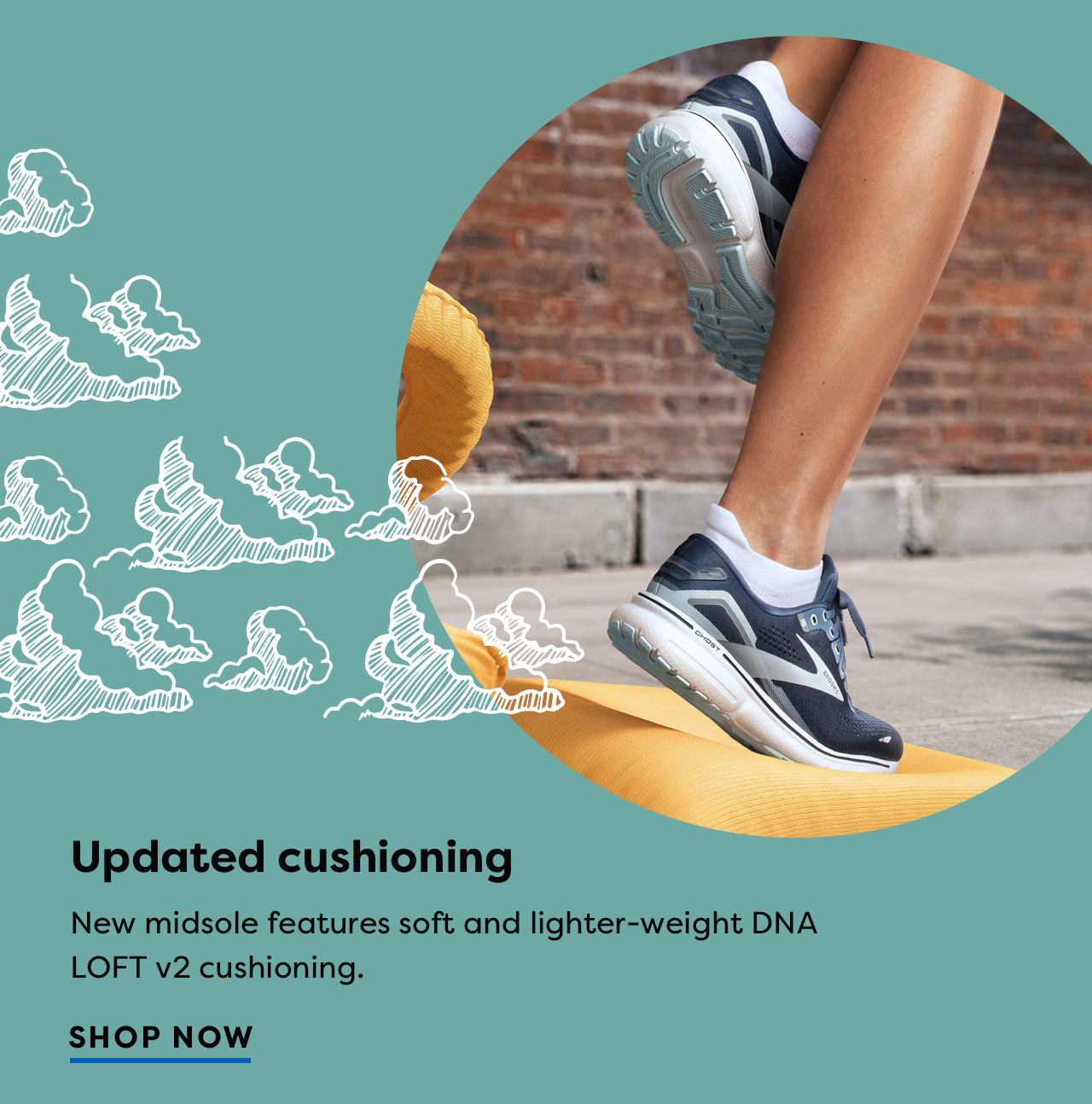 GHOST Updated cushioning New midsole features soft and lighter-weight DNA LOFT v2 cushioning. SHOP NOW