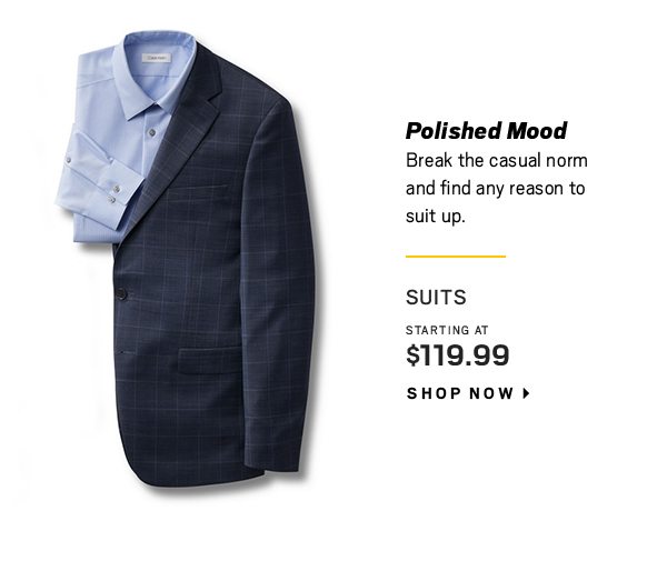 Suits starting at $119.99 - Shop Now