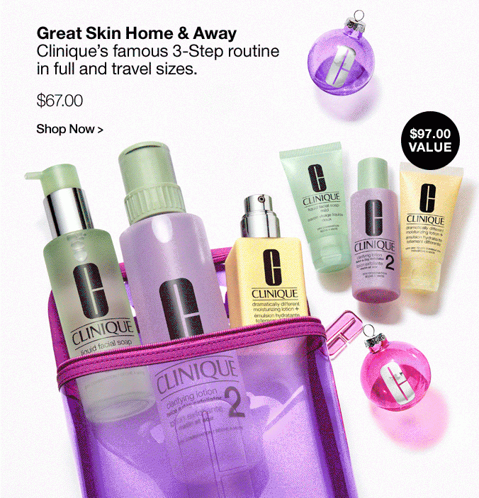 Great Skin Home & AwayClinique’s famous 3-Step routine in full and travel sizes.$67.00Shop Now >