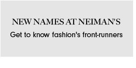 New Names at Neiman's