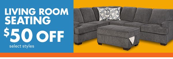 Living Room Seating $50 OFF Select Styles