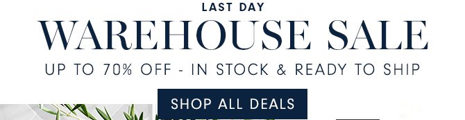 WAREHOUSE SALE - SAVE UP TO 70% OFF - IN STOCK & READY TO SHIP - SHOP ALL DEALS