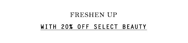Shop 20% off fragrance and select beauty.