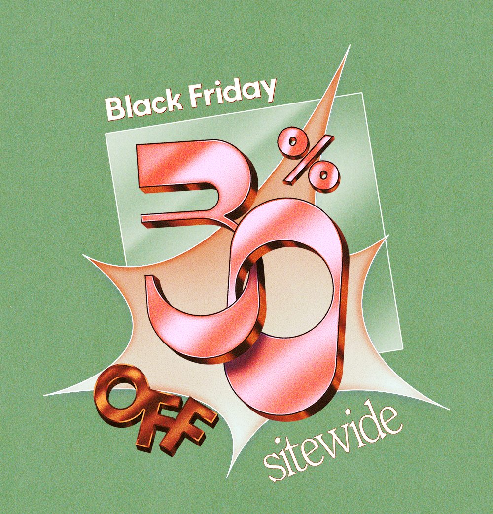 Black Friday 30% Off Sitewide