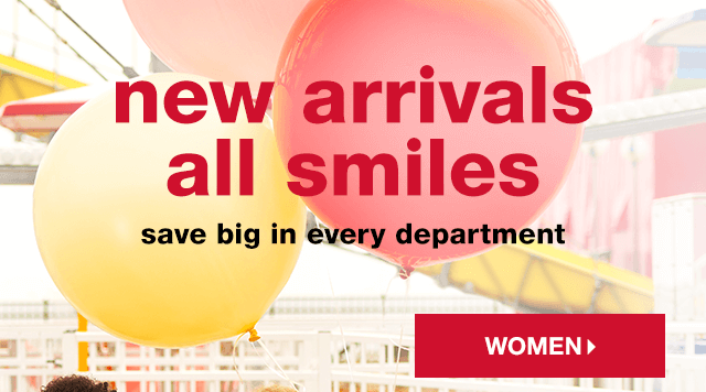 New Arrivals, All Smiles: Save Big in Every Department - Shop Women