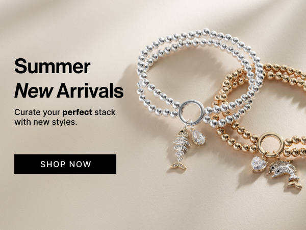 Summer New Arrivals | Shop Now