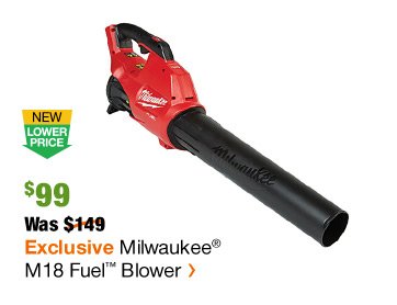 NLP $99 Was $149 Exclusive Milwaukee® M18 Fuel™ Blower