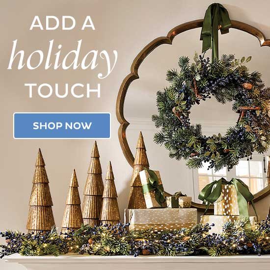 Add a Holiday Touch - Shop Now