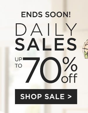Ends Soon! - Daily Sales - Up To 70% Off - Shop Sale