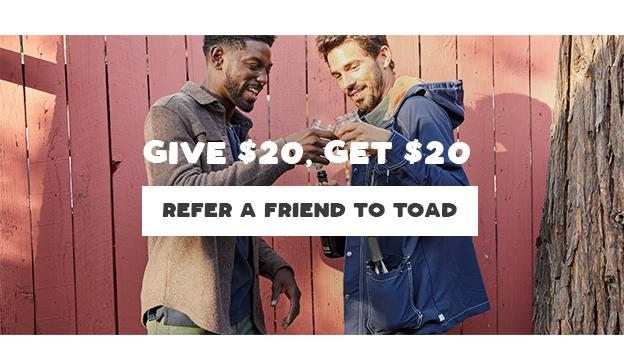 Give $20, Get $20. Refer a friend.