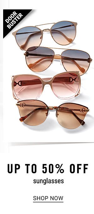 Doorbuster - Up to 50% off sunglasses. Shop Now.