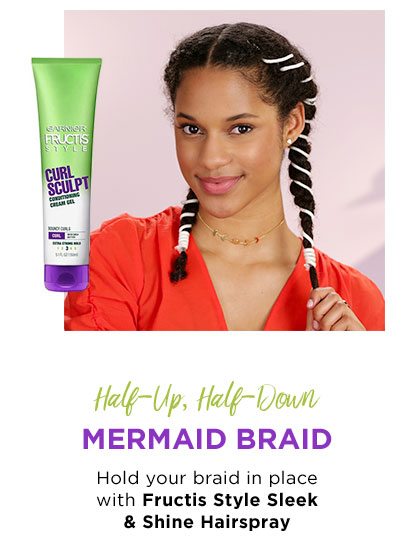 Half-Up, Half-Down - MERMAID BRAID - Hold your braid in place with Fructis Style Sleek & Shine Hairspray