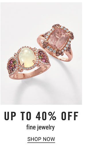 Up to 40% off fine jewelry. Shop Now.