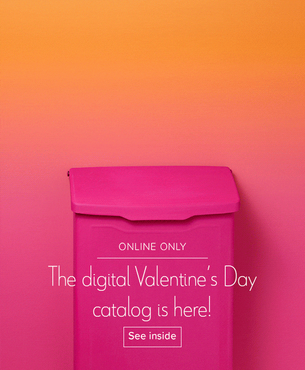 ONLINE ONLY The digital Valentine's Day catalog is here! See inside