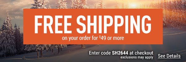 Sportsman's Guide's Free Standard Shipping on your merchandise order of $49 or more! Please enter coupon code SH2644 at check-out. *Exclusions apply, see details.