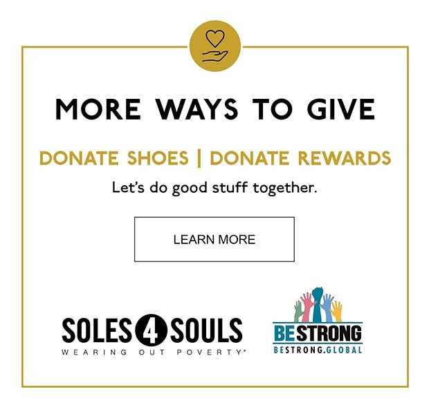 MORE WAYS TO GIVE | DONATE SHOES | DONATE REWARDS | LEARN MORE