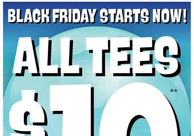 Black Friday Only All Tees $10